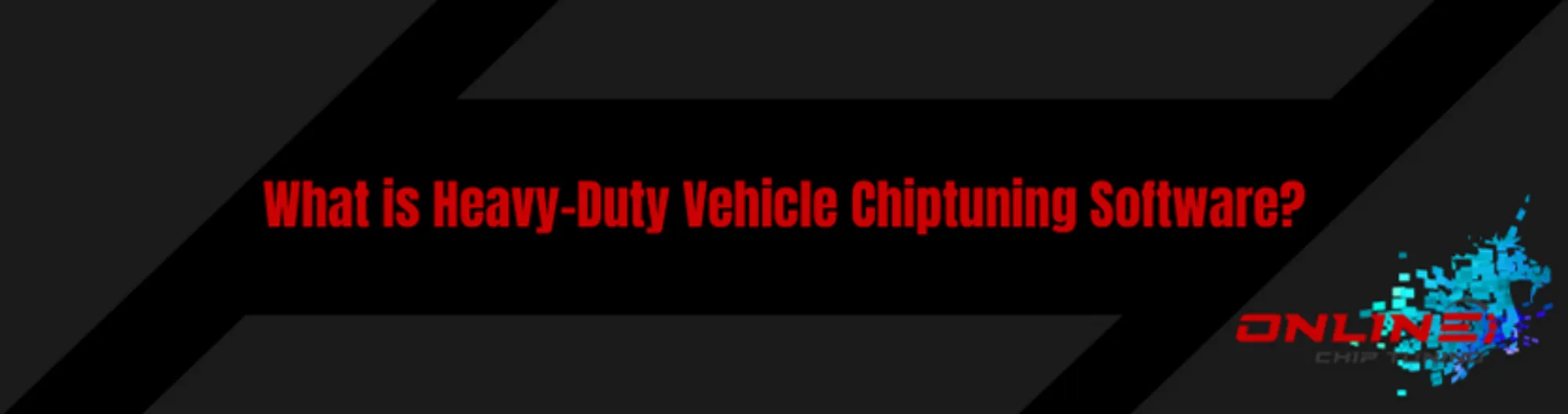 What is Heavy-Duty Vehicle Chiptuning Software?