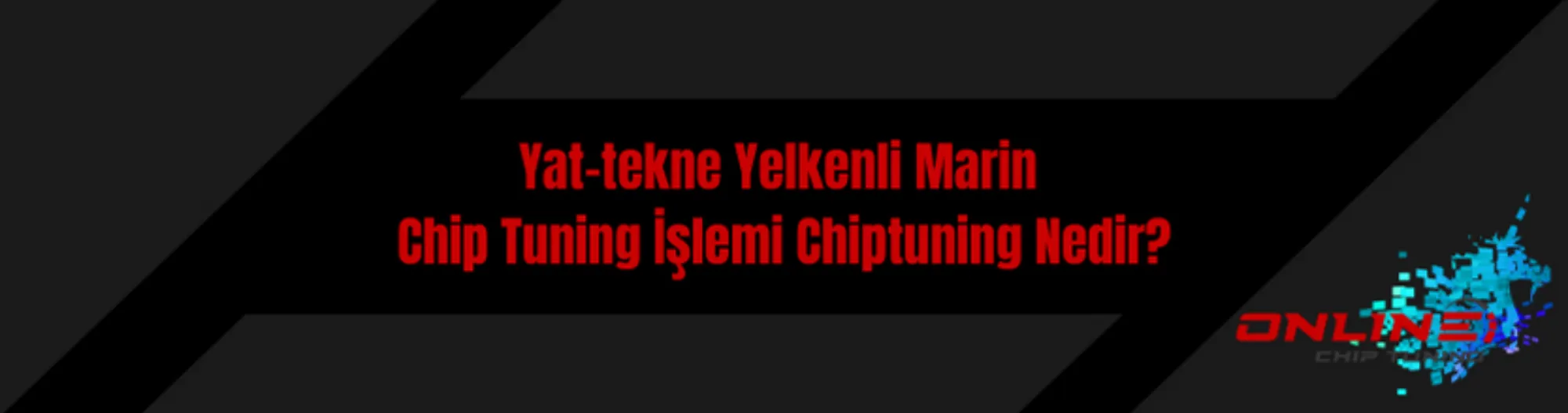 Yat-tekne Yelkenli Marin Chip Tuning İşlemi Chiptuning Nedi̇r ?